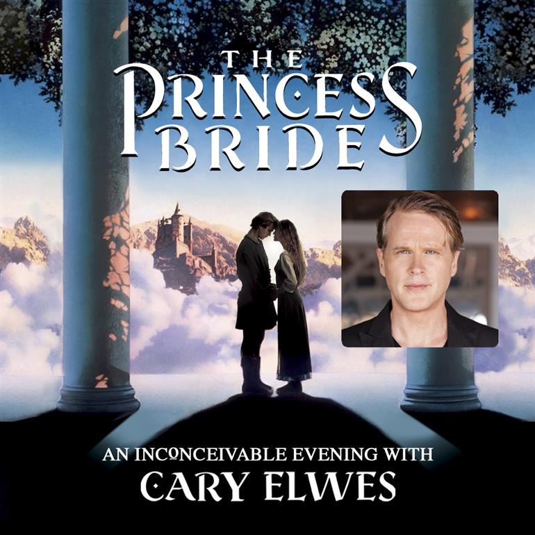 The Princess Bride - An Inconceivable Evening with Cary Elwes