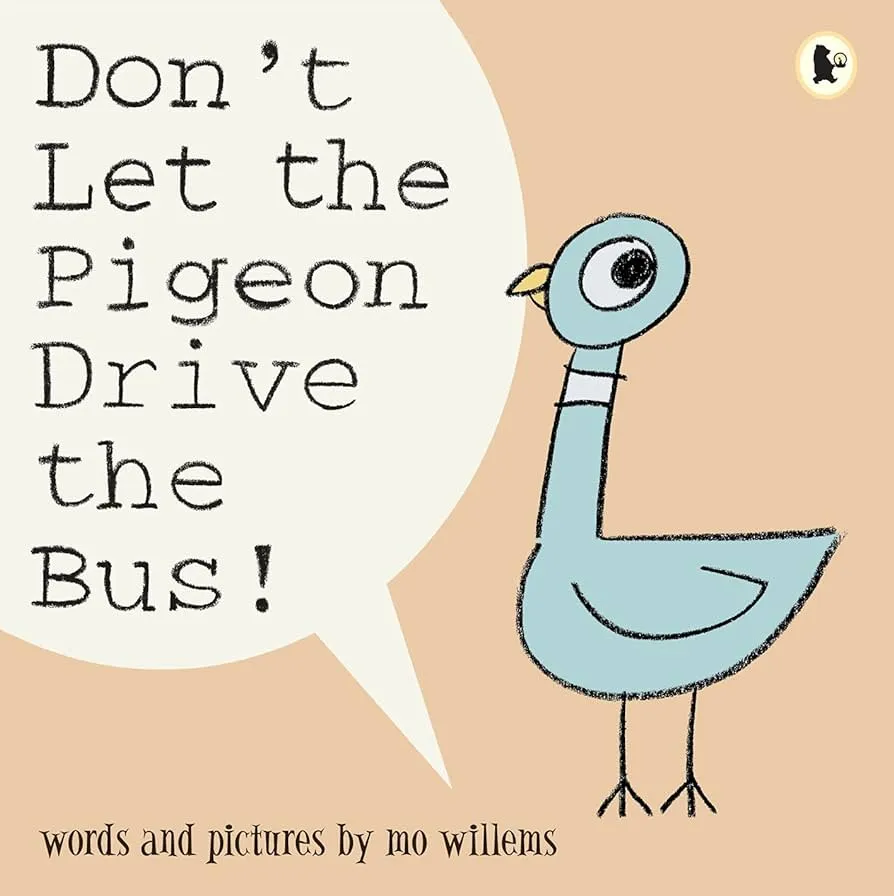 Don’t Let the Pigeon Drive the Bus