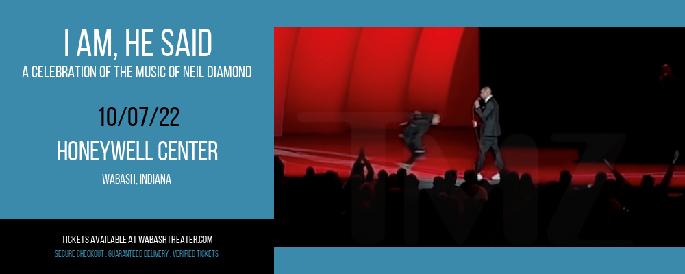 I Am, He Said - A Celebration Of The Music Of Neil Diamond at Honeywell Center tickets I Am, He Said - A Celebration Of The Music Of Neil Diamond at Honeywell Center