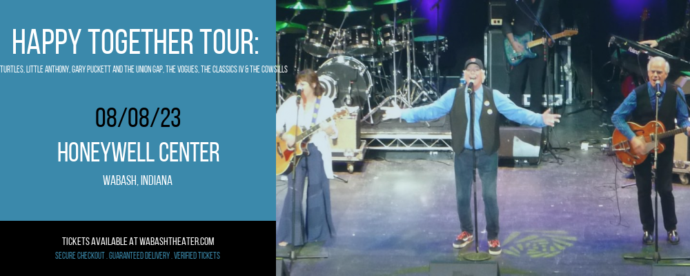 Happy Together Tour: The Turtles, Little Anthony, Gary Puckett and The Union Gap, The Vogues, The Classics IV & The Cowsills at Honeywell Center tickets Happy Together Tour: The Turtles, Little Anthony, Gary Puckett and The Union Gap, The Vogues, The Classics IV & The Cowsills at Honeywell Center