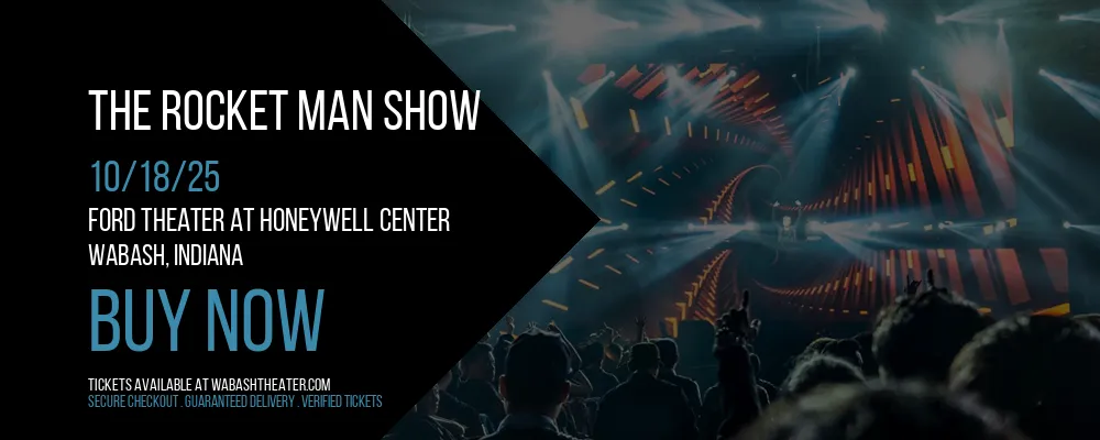 The Rocket Man Show at Ford Theater At Honeywell Center